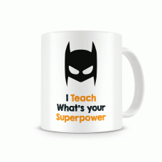 I Teach ... What's your Superpower I Teach ... What's your Superpower